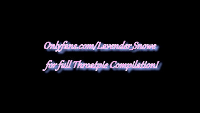 Cum in throat video with vivid Lavender Snowe from Verified Amateurs